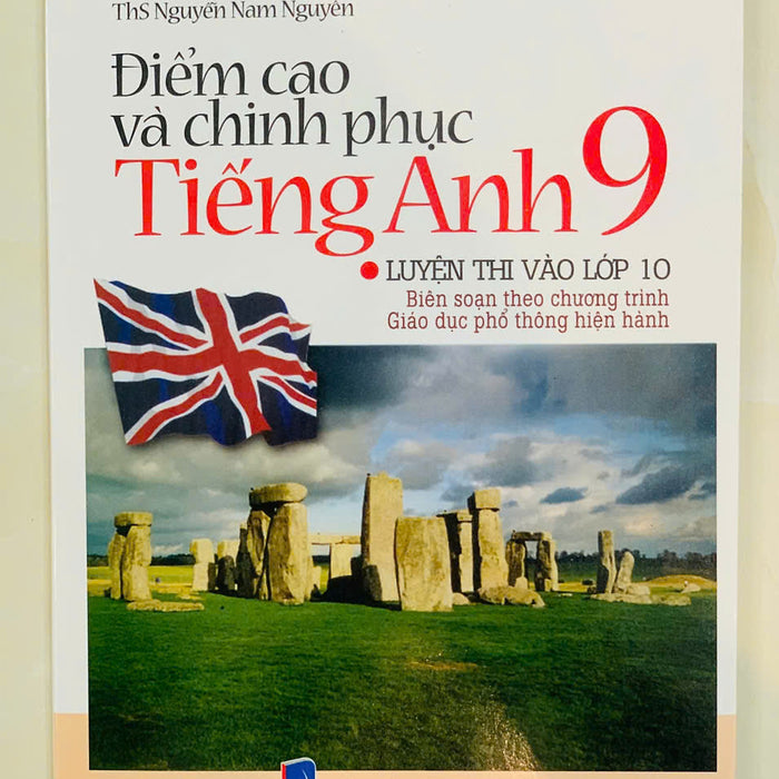 Sách - Điểm Cao Và Chinh Phục Tiếng Anh 9 - Luyện Thi Vào Lớp 10