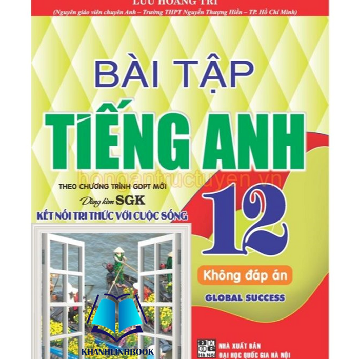 Sách - Bài Tập Tiếng Anh 12 – Không Đáp Án - Global Success (Bám Sát Sgk Kết Nối Tri Thức Với Cuộc Sống) (Ha)