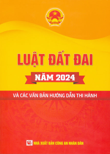 Luật Đất Đai Năm 2024 Và Các Văn Bản Hướng Dẫn Thi Hành