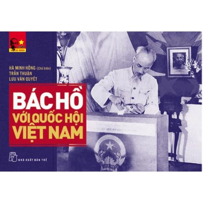 Di Sản Hồ Chí Minh - Bác Hồ Với Quốc Hội Việt Nam - Bản Quyền