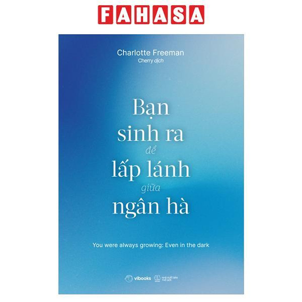 Sách - Bạn Sinh Ra Để Lấp Lánh Giữa Ngân Hà