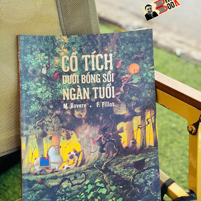 (In Màu) Cổ Tích Dưới Bóng Sồi Ngàn Tuổi - M. Rovere, F. Pillot - Nguyễn Thảo Nhi Dịch - Nxb Kim Đồng