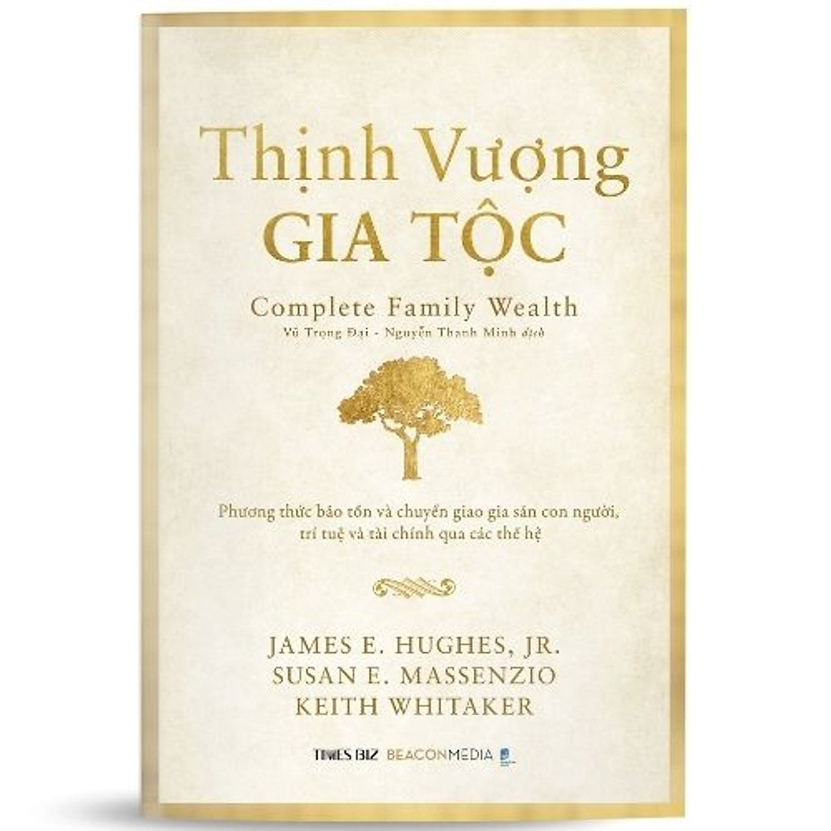 Sách - Thịnh Vượng Gia Tộc - Phương Thức Bảo Tồn Và Chuyển Giao Gia Sản Con Người, Trí Tuệ Và Tài Chính Qua Các Thế Hệ - Nxb Dân Trí  - Times Books