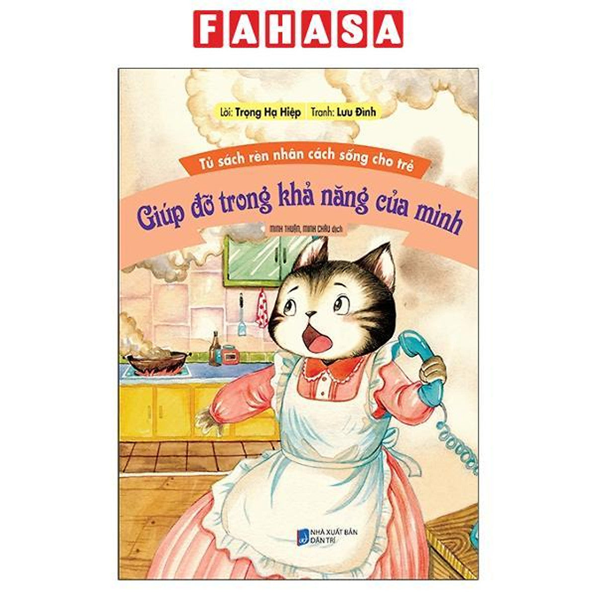 Sách - Tủ Sách Rèn Nhân Cách Sống Cho Trẻ - Giúp Đỡ Trong Khả Năng Của Mình (Tái Bản)