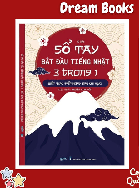 Sách - Sổ Tay Bắt Đầu Tiếng Nhật 3 Trong 1 - Biết Giao Tiếp Ngay Sau Khi Học (Vũ Trần)