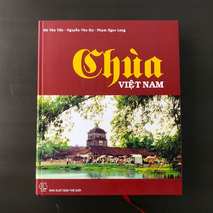 Chùa Việt Nam - 122 Ngôi Chùa Tiêu Biểu Trên Khắp Mọi Miền Đất Nước Qua Các Thời Kỳ