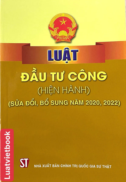 Luật Đầu Tư Công ( Hiện Hành )  ( Sửa Đổi, Bổ Sung Năm 2020, 2022)