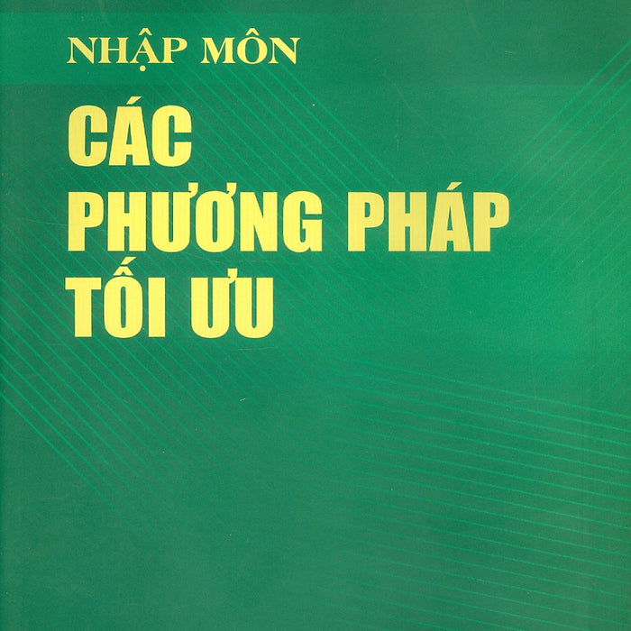 Nhập Môn Các Phương Pháp Tối Ưu - Ts. Lê Quang Thủy, Pgs.Ts. Nguyễn Thị Bạch Kim