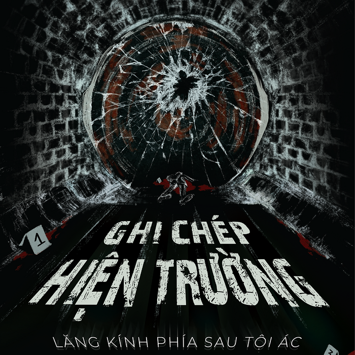 Ghi Chép Hiện Trường - Lăng Kính Phía Sau Tội Ác