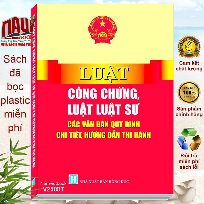 Sách Luật Công Chứng, Luật Luật Sư – Các Văn Bản Quy Định Chi Tiết Hướng Dẫn Thi Hành (V2588T)