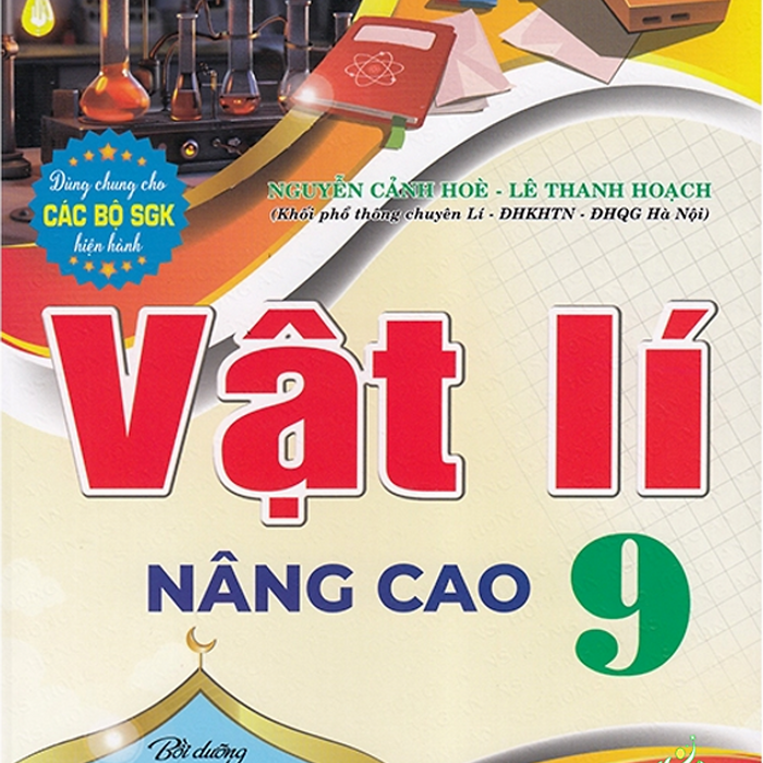 Sách - Vật Lí Nâng Cao 9 - Bồi Dưỡng Học Sinh Giỏi (Dùng Chung Cho Các Bộ Sgk Hiện Hành) #Huongbook