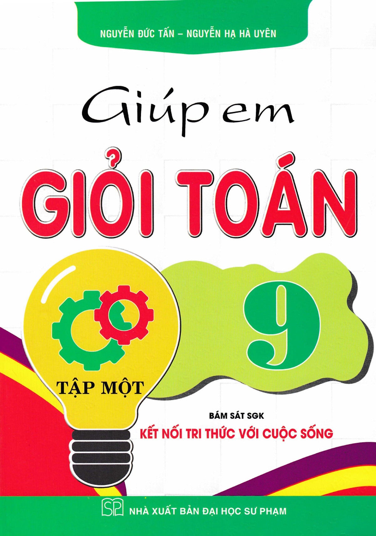 Giúp Em Giỏi Toán 9 - Tập 1 (Bám Sát Sgk Kết Nối Tri Thức Với Cuộc Sống) - Ha