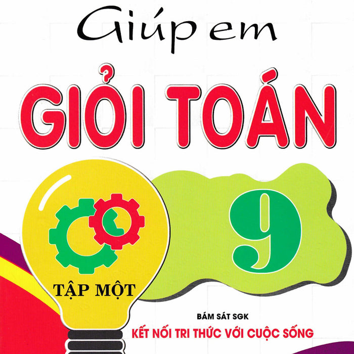 Giúp Em Giỏi Toán 9 - Tập 1 (Bám Sát Sgk Kết Nối Tri Thức Với Cuộc Sống) - Ha