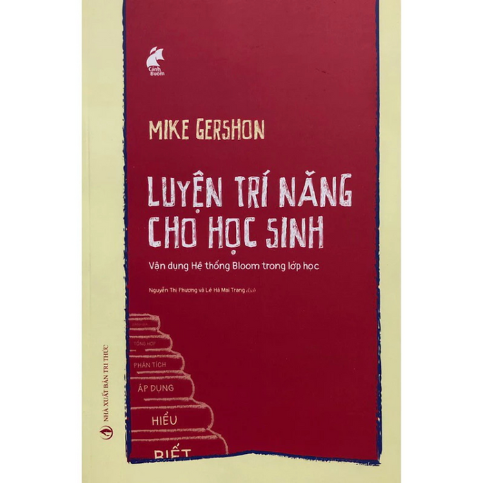 Luyện Trí Năng Cho Học Sinh: Vận Dụng Hệ Thống Bloom Trong Lớp Học - Bản Quyền -  Mike Gershon -  Nxb Tri Thức