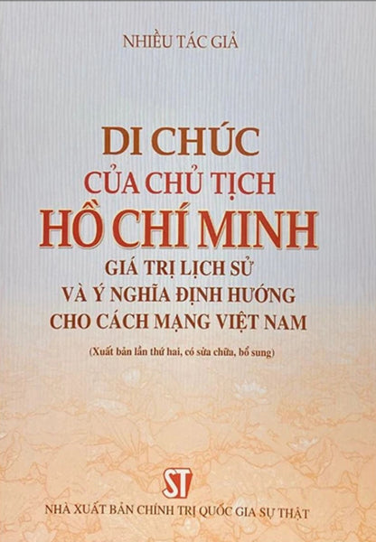 Di Chúc Của Chủ Tịch Hồ Chí Minh - Giá Trị Lịch Sử Ý Nghĩa Định Hướng Cho Cách Mạng Việt Nam - St