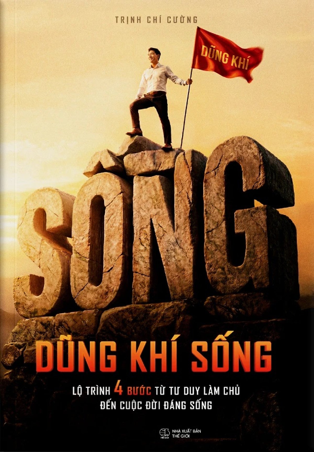 Dũng Khí Sống: Lộ Trình 4 Bước Từ Tư Duy Làm Chủ Đến Cuộc Đời Đáng Sống