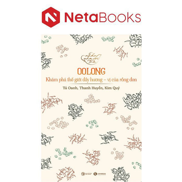 Nhẩn Nha Với Trà - Oolong - Khám Phá Thế Giới Đầy Hương, Vị Của Rồng Đen