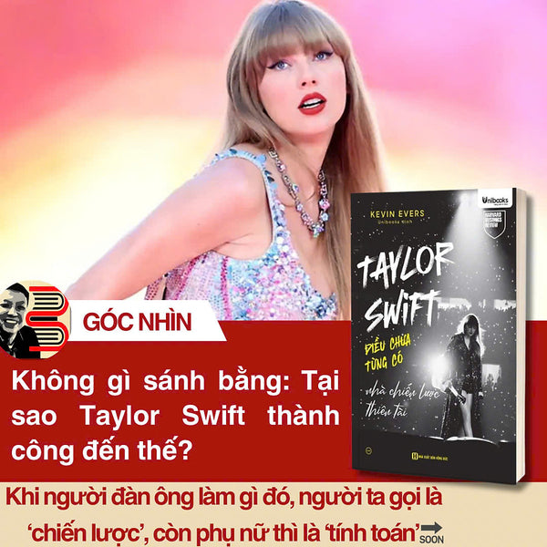Taylor Swift – Điều Chưa Từng Có, Nhà Chiến Lược Thiên Tài - Kevin Evers – Unibooks Dịch - Bizbooks