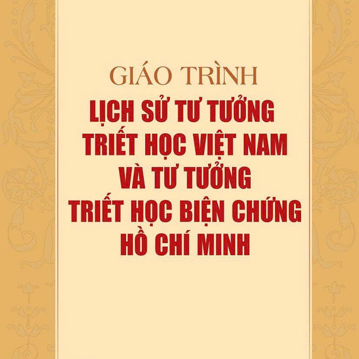 Giáo Trình Lịch Sử Tư Tưởng Triết Học Việt Nam Và Tư Tưởng Triết Học Biện Chứng Hồ Chí Minh