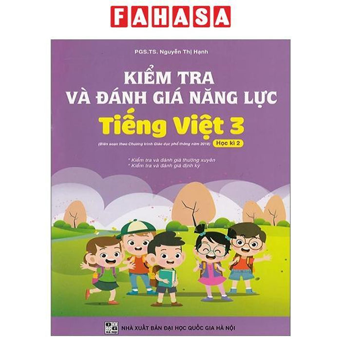 Kiểm Tra Và Đánh Giá Năng Lực Tiếng Việt 3 - Học Kì 2 (Theo Chương Trình Giáo Dục Phổ Thông 2018)