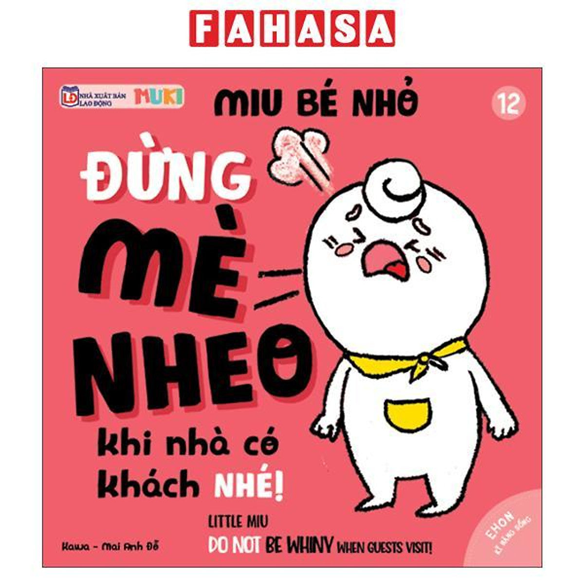Sách - Ehon Kĩ Năng Sống - Miu Bé Nhỏ - Tập 12 - Đừng Mè Nheo Khi Nhà Có Khách Nhé! (Tái Bản 2026)