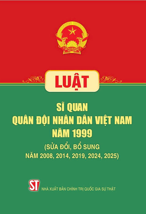 Luật Sĩ Quan Quân Đội Nhân Dân Việt Nam Năm 1999 (Sửa Đổi, Bổ Sung Năm 2008, 2014, 2019, 2024, 2025)