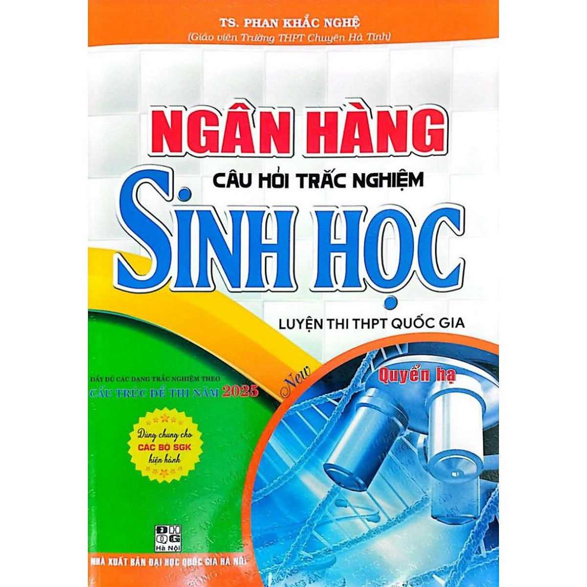 Sách Ngân Hàng Câu Hỏi Trắc Nghiệm Sinh Học Quyển Thượng + Quyển Hạ (Dùng Chung Cho Các Bộ Sgk Hiện Hành) - Ha