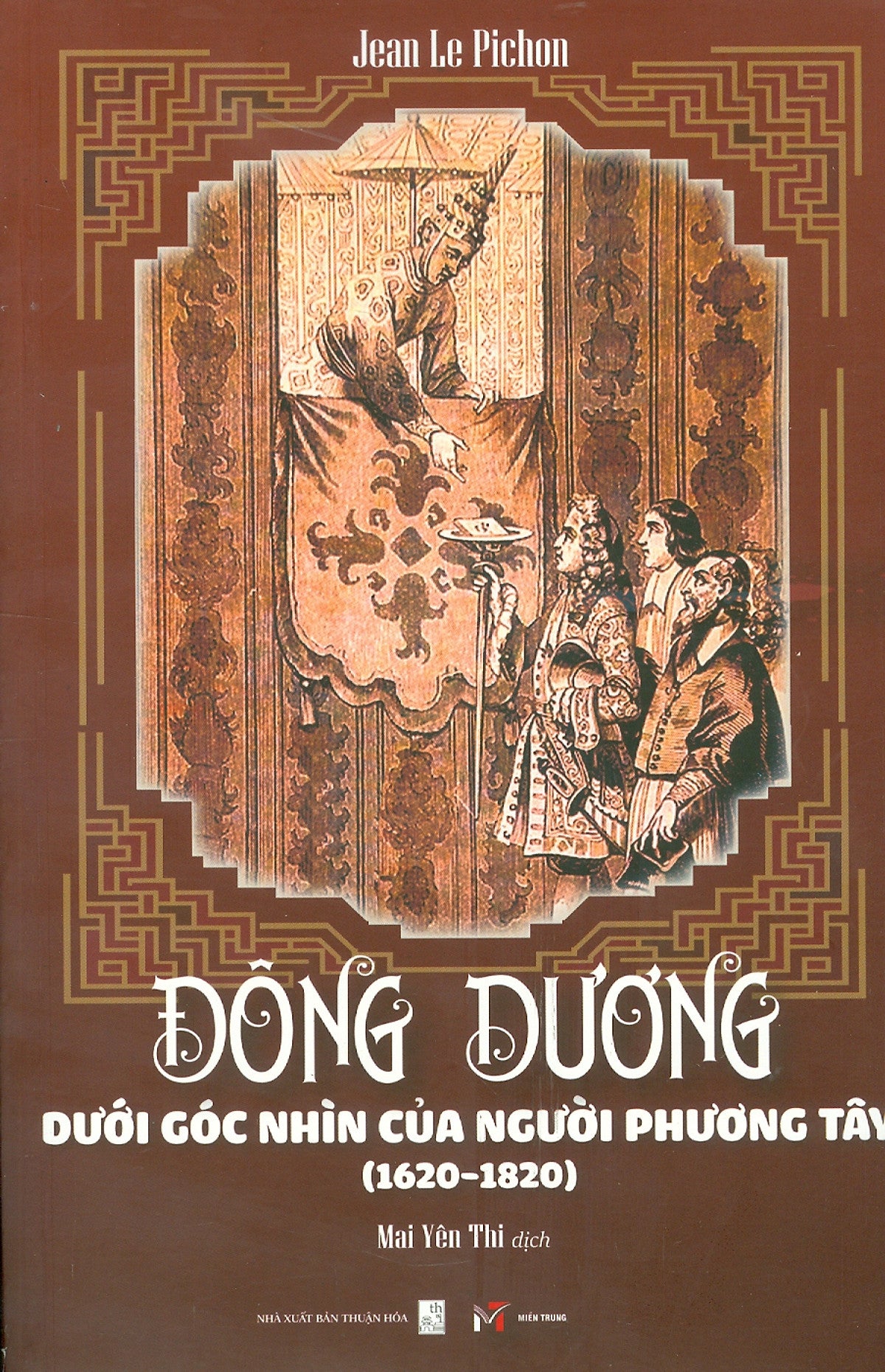 Đông Dương Dưới Góc Nhìn Của Người Phương Tây (1620-1820)