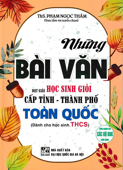 Những Bài Văn Đạt Giải Học Sinh Giỏi Cấp Tỉnh - Thành Phố Toàn Quốc (Thcs)(2024)(Dùng Chung Các Bộ Sgk)
