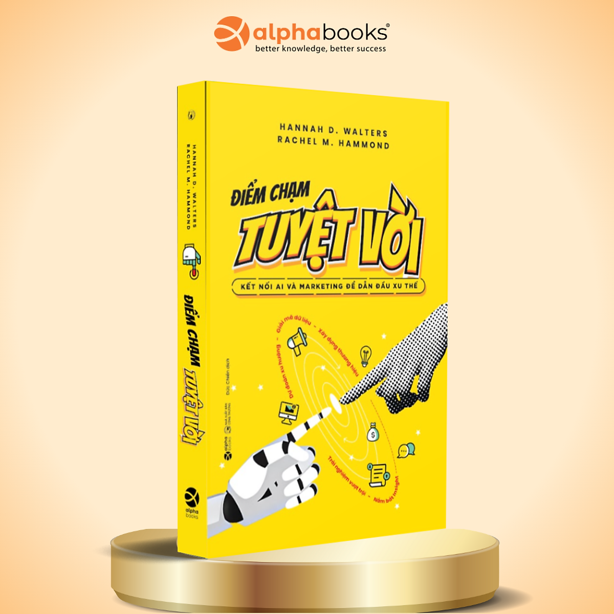 Điểm Chạm Tuyệt Vời – Kết Nối Ai Và Marketing Để Dẫn Đầu Xu Thế - Alpha Books