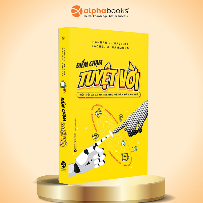 Điểm Chạm Tuyệt Vời – Kết Nối Ai Và Marketing Để Dẫn Đầu Xu Thế - Alpha Books