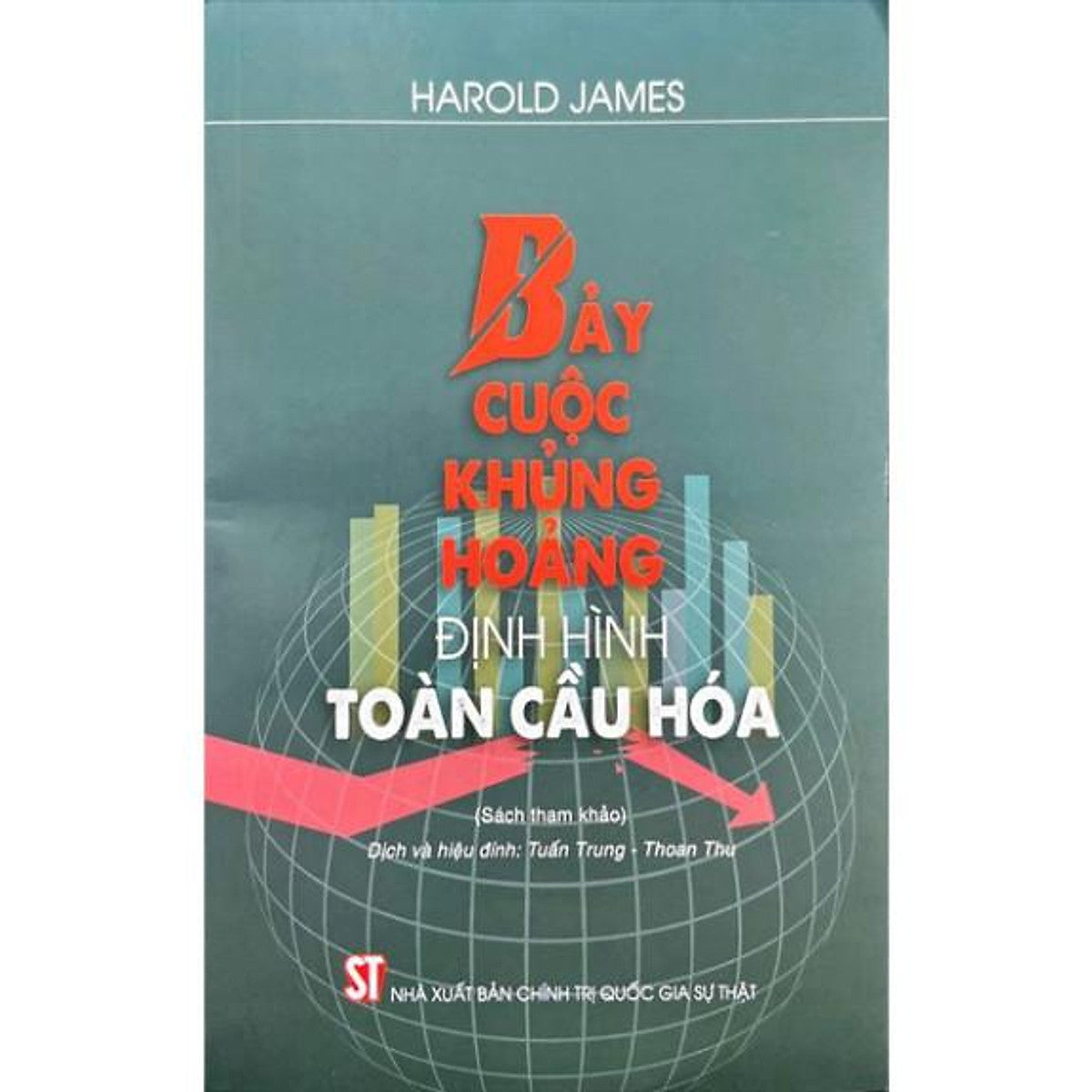 [Sách]Bảy Cuộc Khủng Hoảng Định Hình Toàn Cầu Hóa