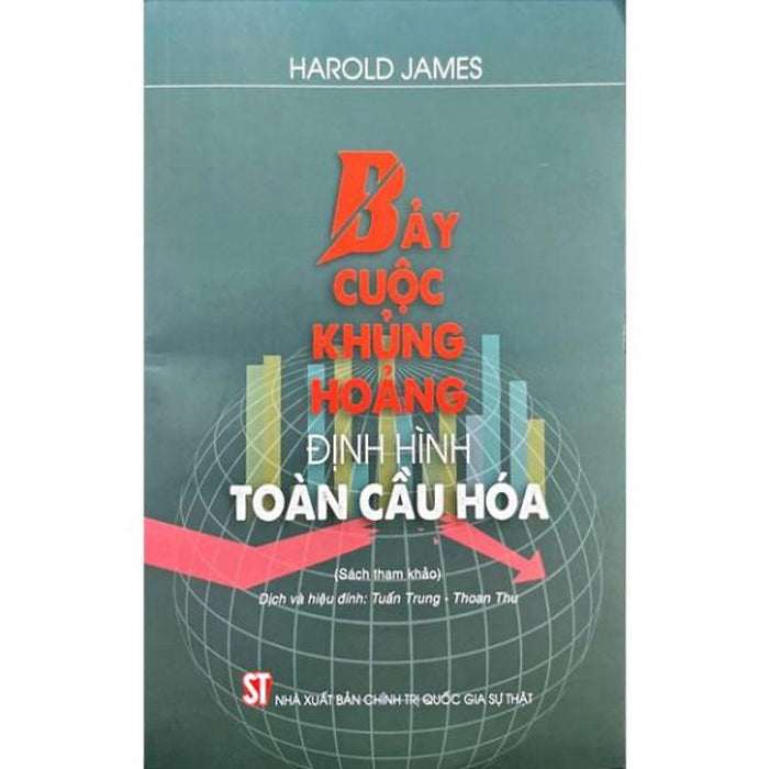 [Sách]Bảy Cuộc Khủng Hoảng Định Hình Toàn Cầu Hóa