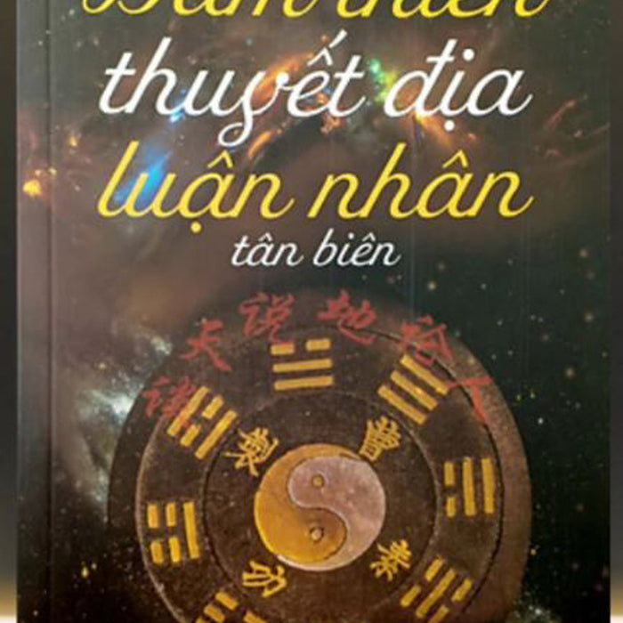 Đàm Thiên Thuyết Địa Luận Nhân Tân Biên