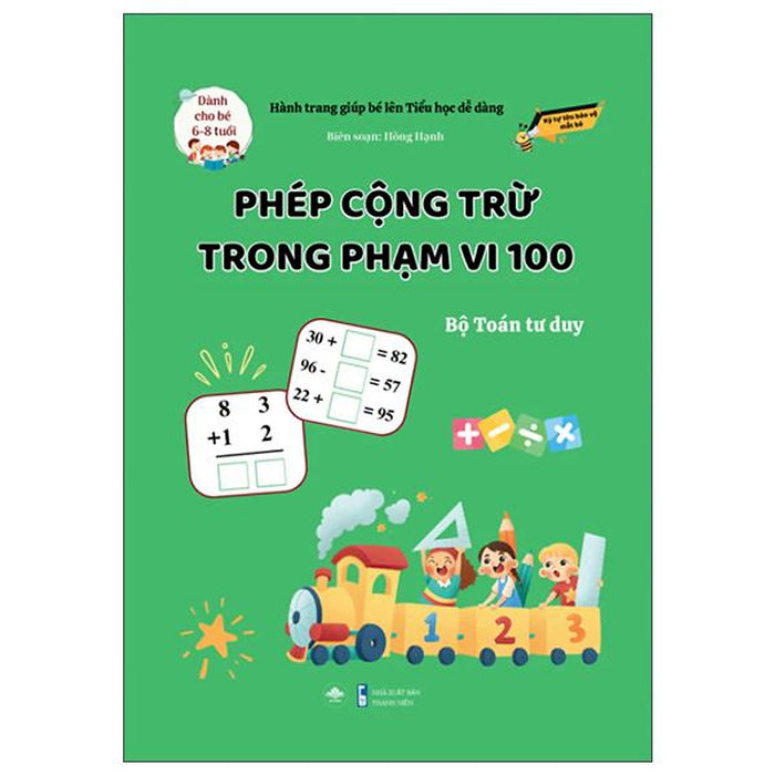 Sách - Hành Trang Giúp Bé Lên Tiểu Học Dễ Dàng - Phép Cộng Trừ Trong Phạm Vi 100 - Bộ Toán Tư Duy - Dành Cho Trẻ 6-8 Tuổi