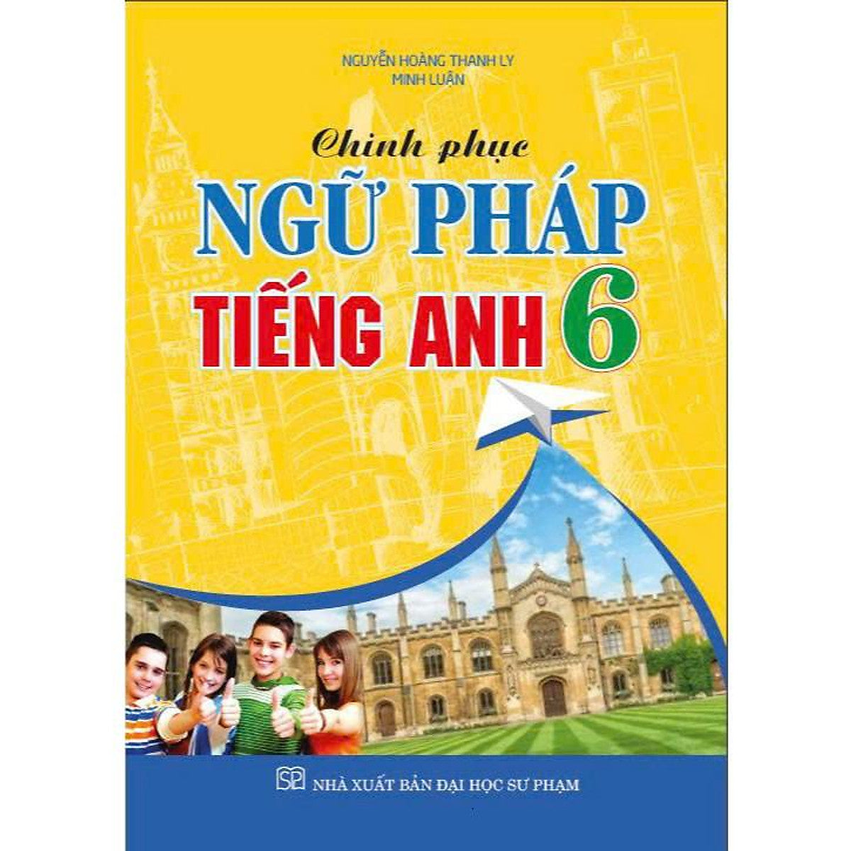 Sách - Chinh Phục Ngữ Pháp Tiếng Anh (Lớp 6) - Ha
