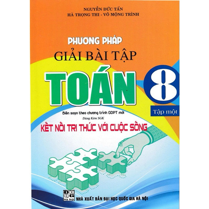 Sách - Phương Pháp Giải Bài Tập Toán 8 Tập 1  ( Dùng Kèm Sgk Kết Nối Tri Thức Với Cuộc Sống )