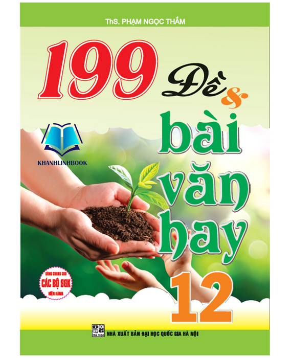 Sách - 199 Đề Và Bài Văn Hay 12 (Dùng Chung Cho Các Bộ Sgk Hiện Hành) (Ha)