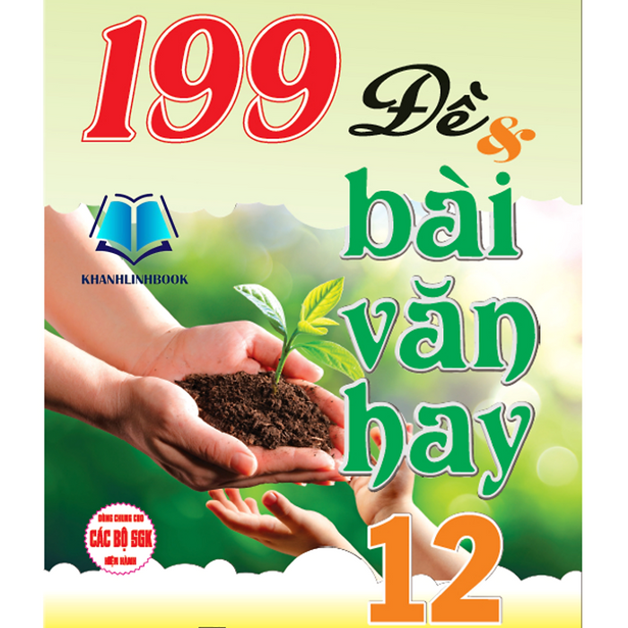 Sách - 199 Đề Và Bài Văn Hay 12 (Dùng Chung Cho Các Bộ Sgk Hiện Hành) (Ha)