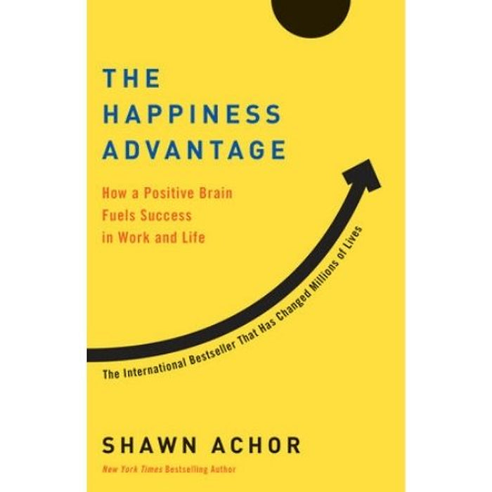 Lợi Thế Hạnh Phúc – The Happiness Advantage -  Shawn Achor | Tư Duy Tích Cực – Hiệu Suất – Thành Công Bền Vững