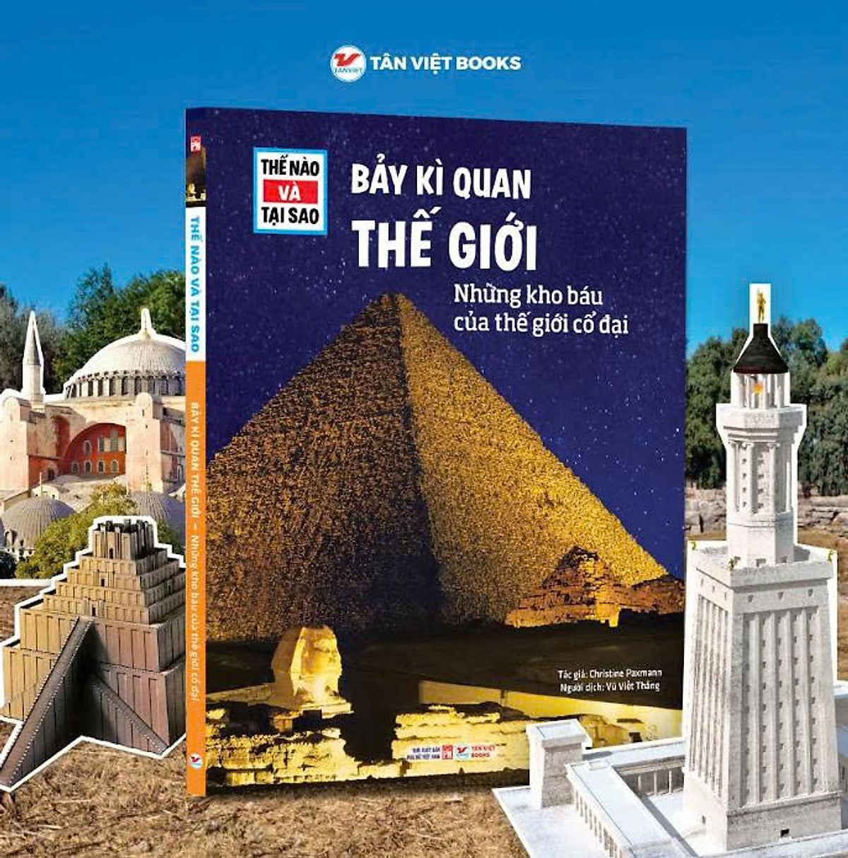 (Tessloff – Thế Nào Và Tại Sao) Bảy Kì Quan Thế Giới: Những Kho Báu Của Thế Giới Cổ Đại – Ts. Manfred Baur - Nxb Phụ Nữ Việt Nam – Tân Việt Books
