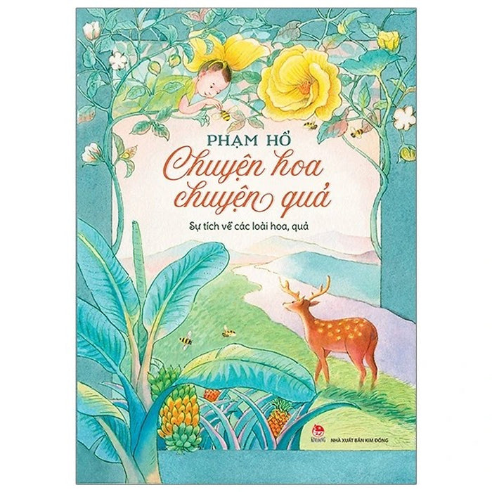 Chuyện Hoa Chuyện Quả - Phạm Hổ - Nxb Kim Đồng