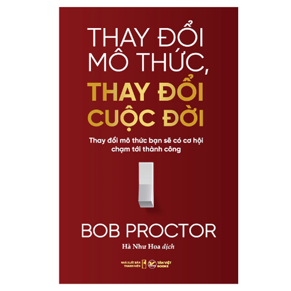 Thay Đổi Mô Thức, Thay Đổi Cuộc Đời - Thay Đổi Mô Thức Bạn Sẽ Có Cơ Hội Chạm Tới Thành Công (Tv)