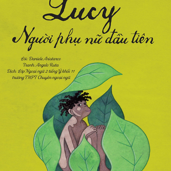 (Những Con Người Đầu Tiên) Lucy – Người Phụ Nữ Đầu Tiên – Lời: Daniele Aristarco – Tranh: Angelo Ruta – Nxb Kim Đồng