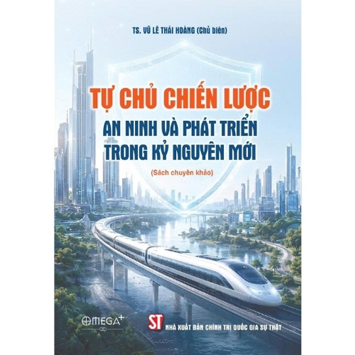 Sách Tự Chủ Chiến Lược: An Ninh Và Phát Triển Trong Kỷ Nguyên Mới
