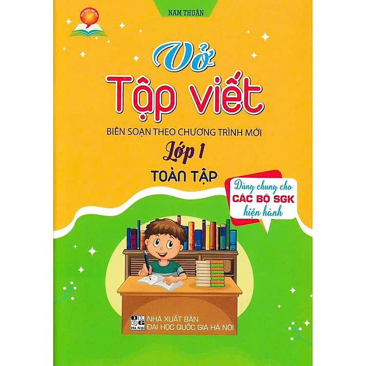 Vở Tập Viết Lớp 1 Toàn Tập (Dùng Chung Cho Các Bộ Sgk Hiện Hành)