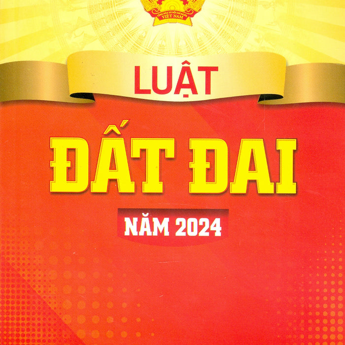 Luật Đất Đai Năm 2024