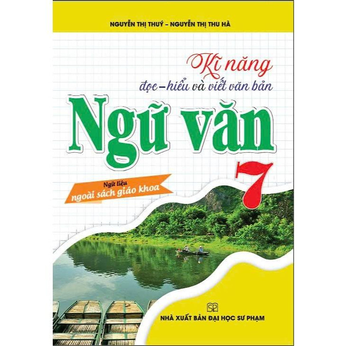 Sách - Kỹ Năng Đọc - Hiểu Và Viết Văn Bản Ngữ Văn 7 (Ngữ Liệu Ngoài Sách Giáo Khoa) - Ha