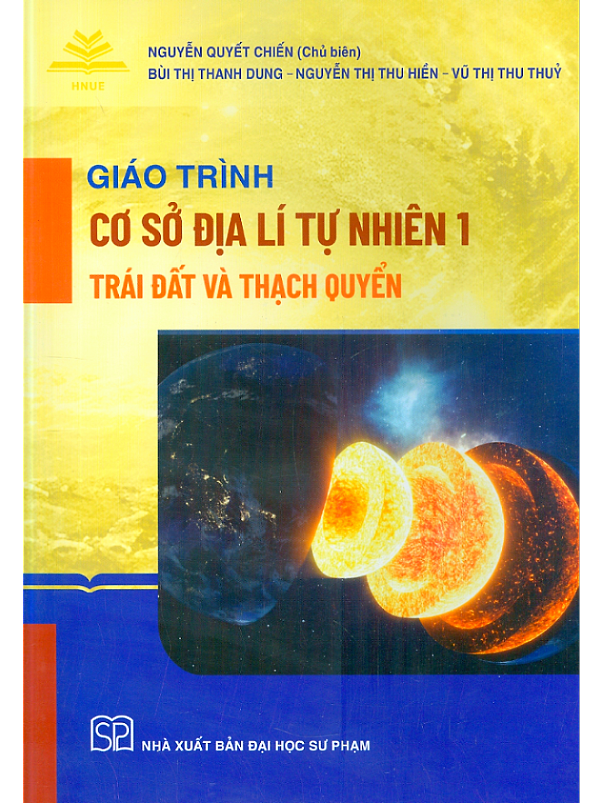 Giáo Trình Cơ Sở Địa Lí Tự Nhiên 1: Trái Đất Và Thạch Quyển