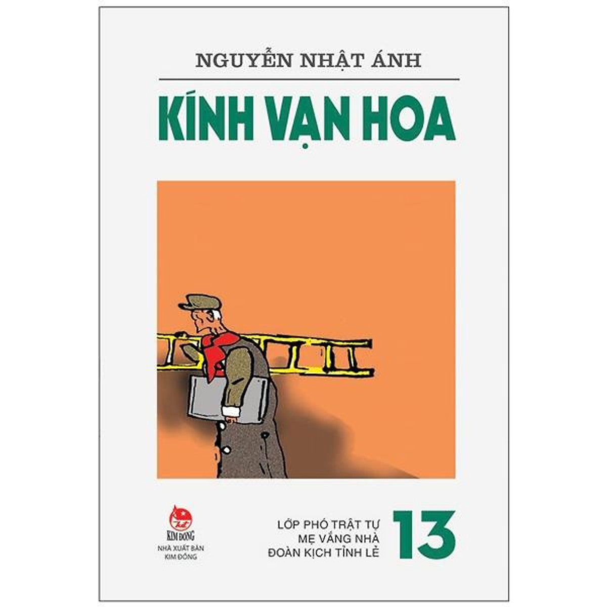 Sách Kính Vạn Hoa (Phiên Bản Mới) - Tập 13 - Lớp Phó Trật Tự - Mẹ Vắng Nhà - Đoàn Kịch Tỉnh Lẻ